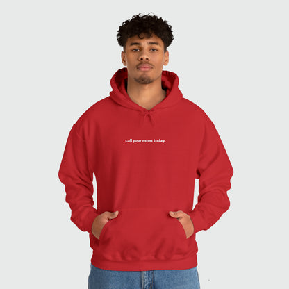 call your mom today. Unisex Hoodie