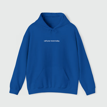 call your mom today. Unisex Hoodie